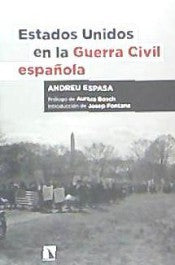 ESTADOS UNIDOS EN LA GUERRA CIVIL ESPAÑOLA [Paperback] Andreu Espasa
