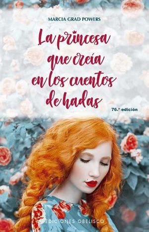 La princesa que creía en los cuentos de hadas / 76 ed.