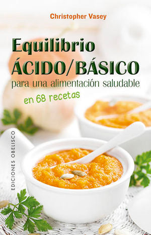 Equilibrio ácido / Básico Para Una Alimentación Saludable