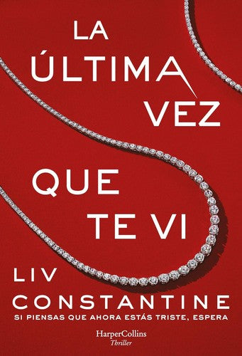 La Última Vez Que Te Vi [Paperback] Constantine, Liv