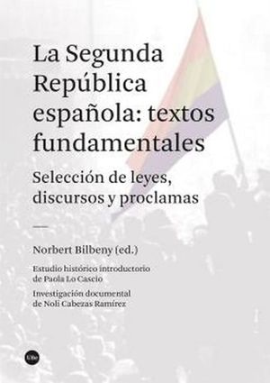 La Segunda República Española. Textos Fundamentales