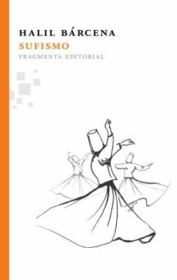 Sufismo. Fragmenta Editorial. [Paperback] Halil Bárcena