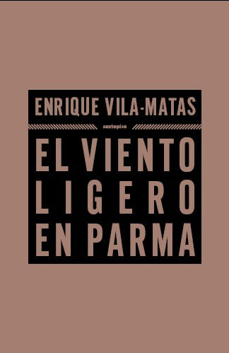El viento ligero en Parma (Edición Especial) Vila-Matas, Enrique