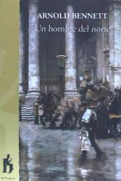 Un hombre del norte Arnold, Bennett