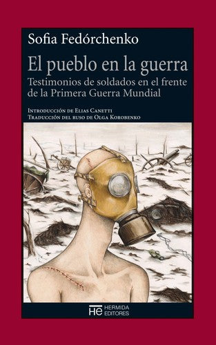 El Pueblo en la Guerra. Testimonios de Soldados en El Frente de la Primera Guerra Mundial [Paperback] Fedorchenko, Sofia and Korobenko, Olga