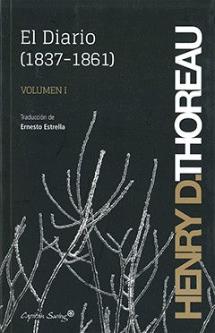 diario (1837-1861) volumen I, El Thoreau, Henry D. and Estrella, Ernesto