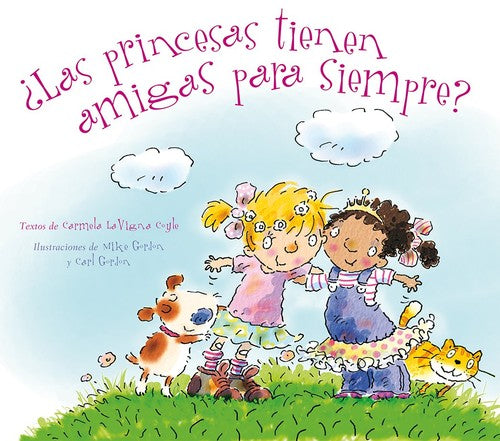 Las Princesas Tienen Amigas Para Siempre [Hardcover] Carmela Lavigna Coyle