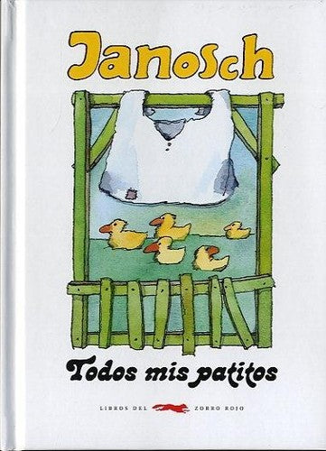 Todos Mis Patitos [Hardcover] Janosch
