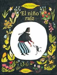 El niño raíz [Hardcover] Crowther, Kitty
