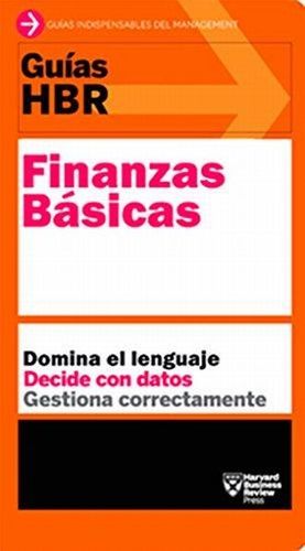 Finanzas Básicas: Domina el lenguaje. Decide con datos. Gestiona correctamente [Paperback] Harvard Business Review