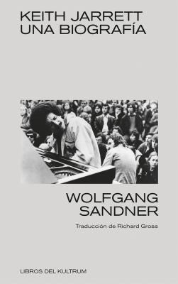 Keith Jarrett. Una biografía [Paperback] Sandner, Wolfgang