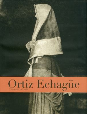 Ortiz Echague [Hardcover] Echague, Ortiz and Marina, Jose Antonio