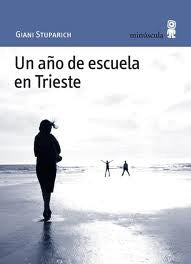 Un Año de Escuela en Trieste [Paperback] Stuparich Giani and FRANCESC MIRAVITLLES, SALVADOR