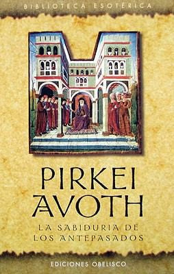 Pirkei Avoth La Sabiduria De Los Antepasados [Paperback] Julio Peradejordi