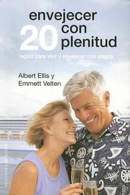 Envejecer Con Plenitud: Como Superar el Hacerse Mayor [Paperback] Albert Ellis