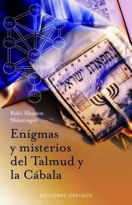 Enigmas Y Misterios Del Talmud Y La Cabala [Paperback] Aharon (Rabino) Shlezinger