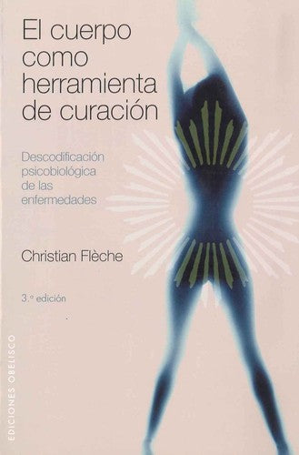 El Cuerpo Como Herramienta De Curacion [Paperback] Christian Fleche