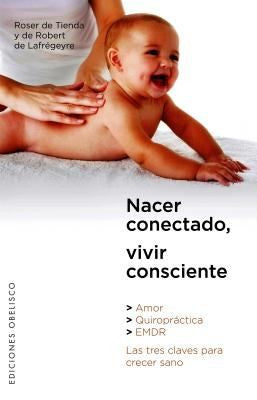 Nacer Conectado Vivir Consciente [Paperback] Roser De Tienda
