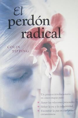 El Perdon Radical [Paperback] Colin Tipping