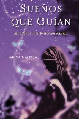 Sueños Que Guian [Paperback] Karina Malpica Valadez