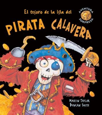 El tesoro de la isla del pirata Calavera [Hardcover] Taylor, Martin; Gil, Carmen and Smith, Duncan