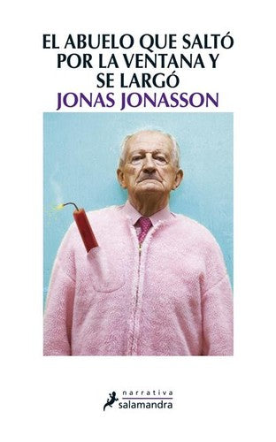 El abuelo que saltó por la ventana y se largó [Paperback] Jonasson, Jonas