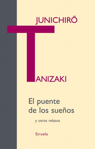Puente De Los Sueños Y Otros Relatos, El: 288 [Hardcover] Junichiro Tanizaki