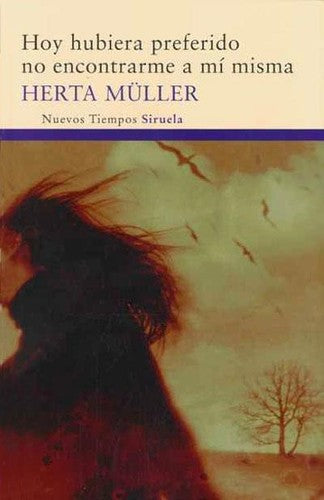 Hoy Hubiera Preferido No Encontrarme A Mi Misma [Paperback] Herta Müller