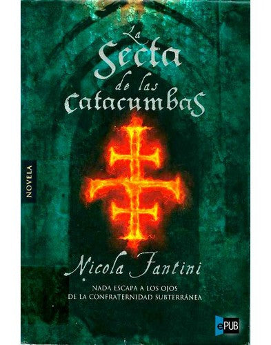 SECTA DE LAS CATACUMBAS, LA [Hardcover] NICOLA FANTINI