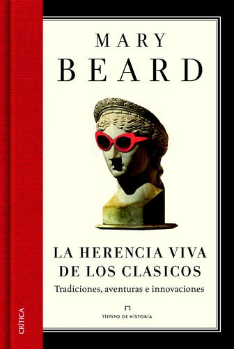 La herencia viva de los clásicos [Paperback] Mary Beard
