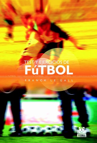 Test y ejercicios de fútbol [Paperback] Le Gall, Franck