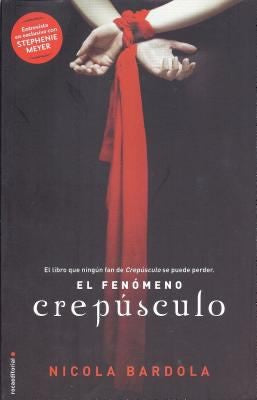 El fenomeno crepusculo / The Twilight Phenomenon [Paperback] Bardola, Nicola