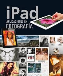 Ipad. Aplicaciones En Fotografía Elizondo, Olman; Izquierdo, Cristina