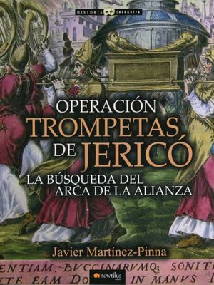 Operación Trompetas De Jericó. La Búsqueda Del Arca De La Alianza