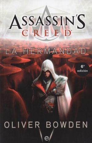 Assassin's Creed 2. La Hermandad / 6 ed.
