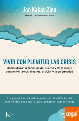 Vivir con plenitud las crisis (N.E.) [Paperback] Kabat-Zinn, Jon