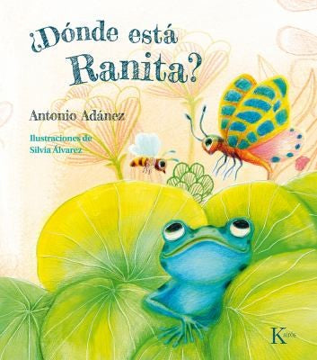 ¿Dónde Está Ranita? [Hardcover] Antonio Adánez and Silvia Álvarez