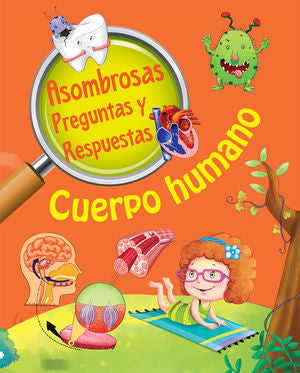 Asombrosas preguntas y respuestas. Cuerpo humano