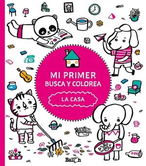 La casa / Mi primer busca y colorea | Ballon Media