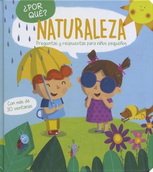 ¿ Por qué ?. Naturaleza: Preguntas y respuestas para niños pequeños / Pd.