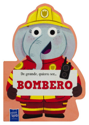 De grande, quiero ser... Bombero / Pd.