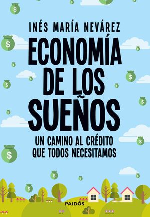 Economía de los sueños. Un camino al crédito que