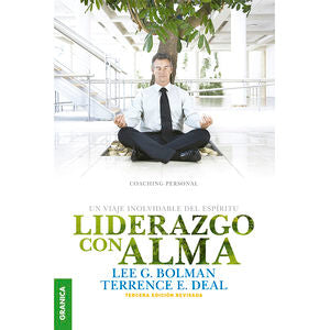 Liderazgo con alma. Un viaje inolvidable del espíritu / 3 ed.