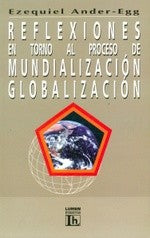 Reflexiones En Torno Al Proceso de Mundializ (Spanish Edition): 950724851X Ander-Egg, Ezequiel