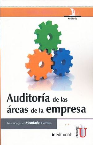 Auditoria De Las Areas De La Empresa [Paperback] Francisco Javier Montaño Hormigo and Ediciones de la U