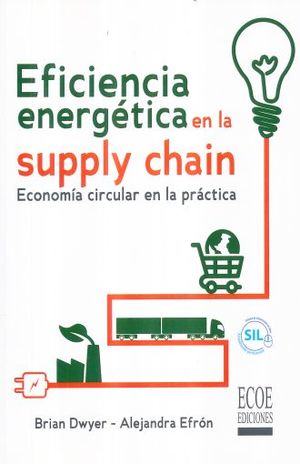 Eficiencia Energetica En La Supply Chain. Economia Circular En La Practica