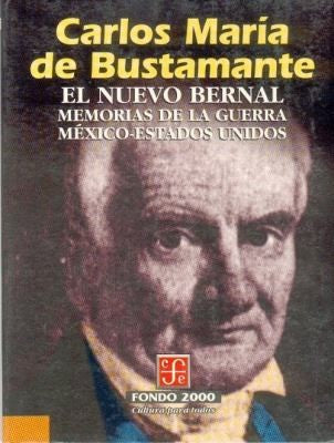 El nuevo Bernal/ The New Bernal: Memorias de la guerra Mexico-Estados Unidos De Bustamante, Carlos Maria