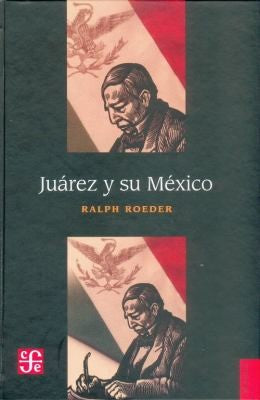 Juarez Y Su Mexico [Paperback] Ralph Roeder