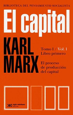 El Capital / Tomo I /  Libro Primero