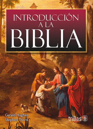 INTRODUCCION A LA BIBLIA | HUGHES, GERALD; TRAVIS, STEPHEN | Trillas